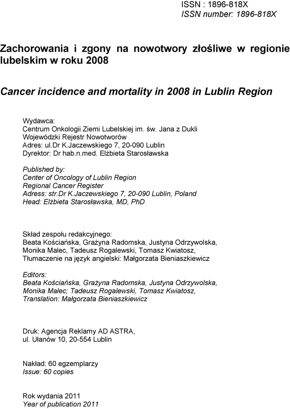 Elżbieta Starosławska Published by: Center of Oncology of Lublin Region Regional Cancer Register Adress: str.dr K.