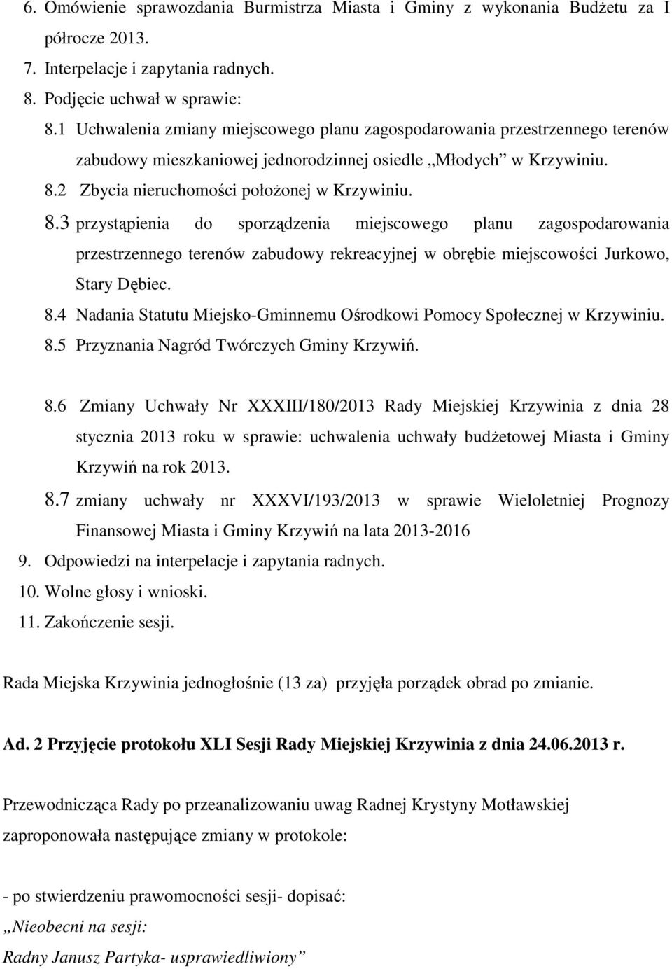 2 Zbycia nieruchomości położonej w Krzywiniu. 8.