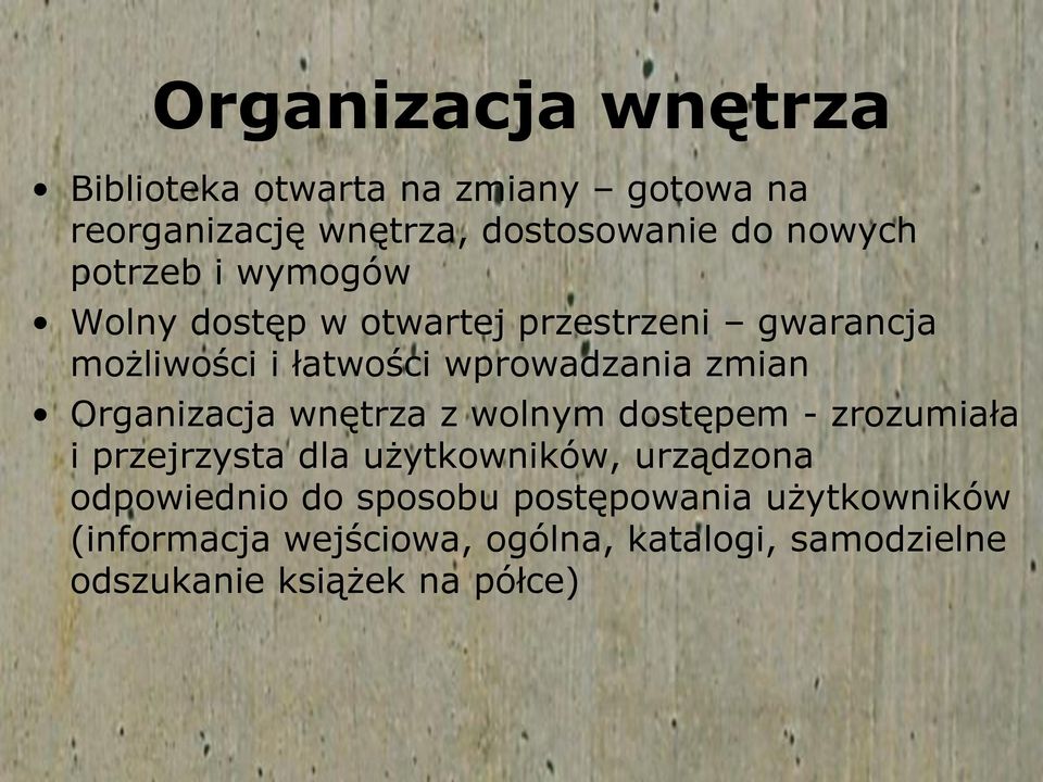 Organizacja wnętrza z wolnym dostępem - zrozumiała i przejrzysta dla użytkowników, urządzona odpowiednio do