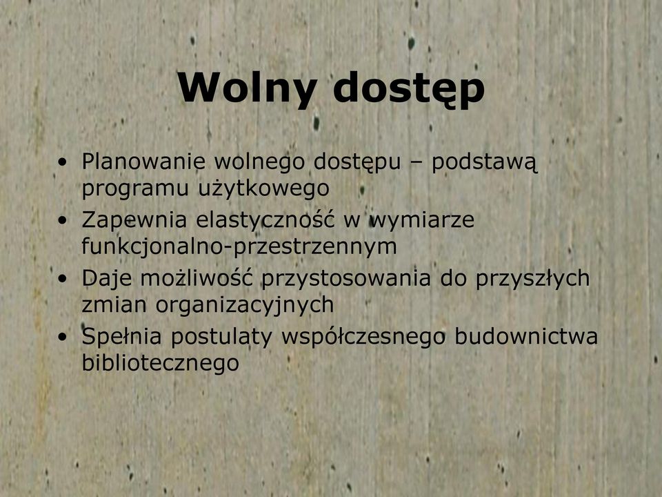 funkcjonalno-przestrzennym Daje możliwość przystosowania do