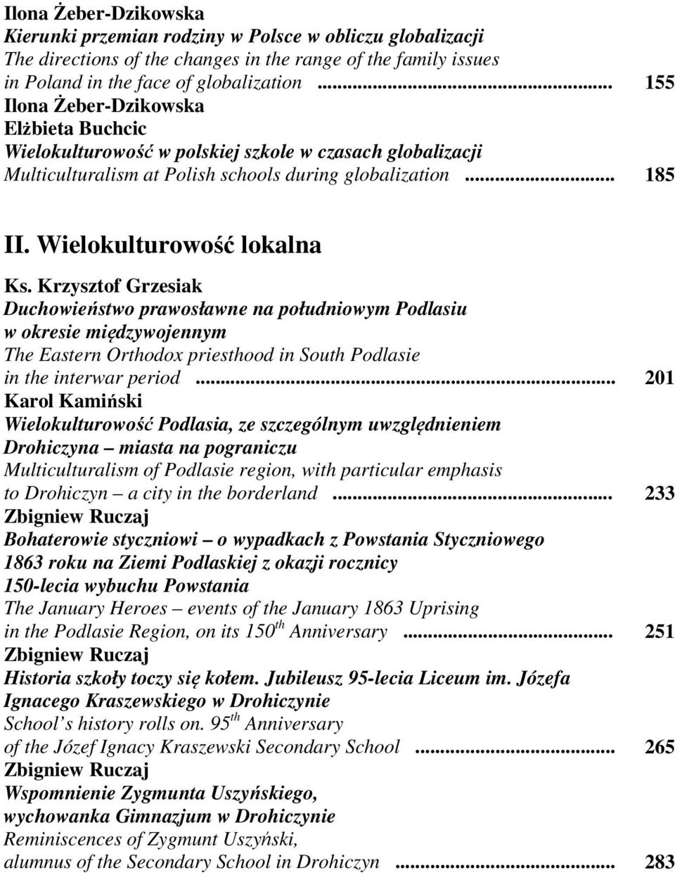 Krzysztof Grzesiak Duchowieństwo prawosławne na południowym Podlasiu w okresie międzywojennym The Eastern Orthodox priesthood in South Podlasie in the interwar period.