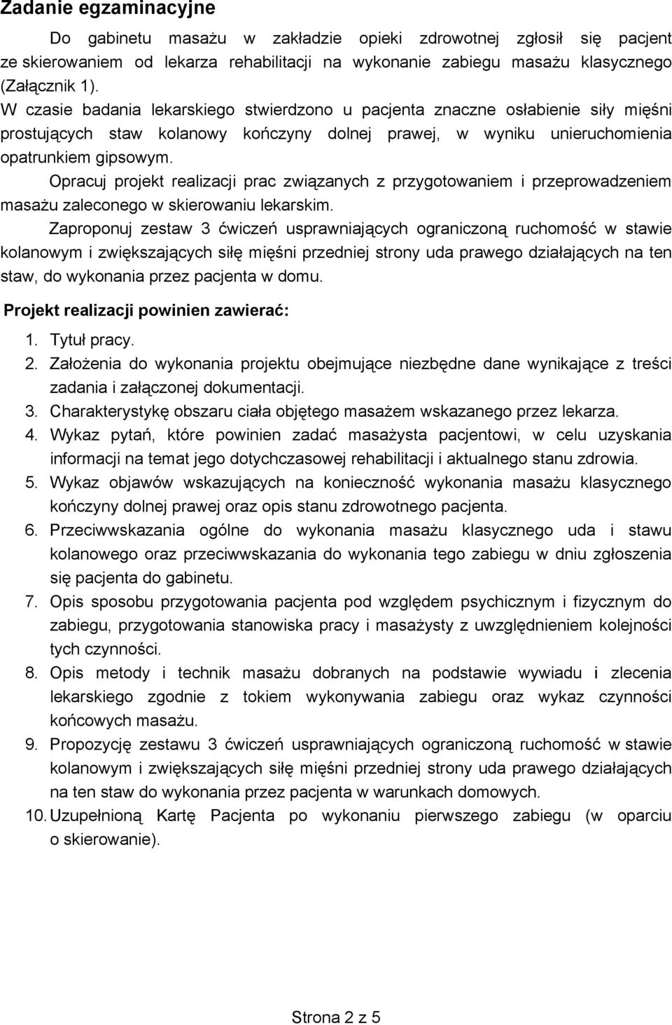 Opracuj projekt realizacji prac zwi zanych z przygotowaniem i przeprowadzeniem masa u zaleconego w skierowaniu lekarskim.