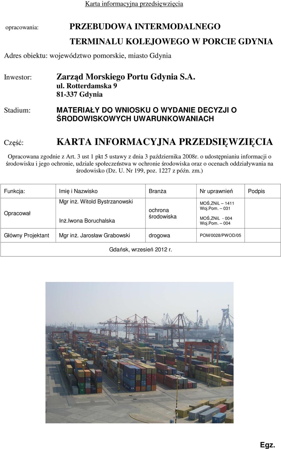 3 ust 1 pkt 5 ustawy z dnia 3 października 2008r. o udostępnianiu informacji o środowisku i jego ochronie, udziale społeczeństwa w ochronie środowiska oraz o ocenach oddziaływania na środowisko (Dz.