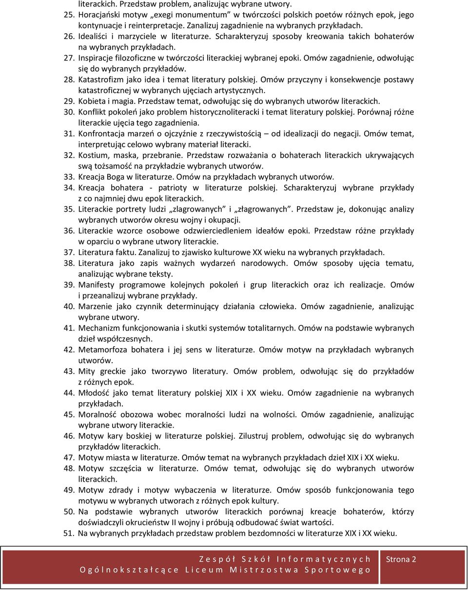 Inspiracje filozoficzne w twórczości literackiej wybranej epoki. Omów zagadnienie, odwołując się do wybranych przykładów. 28. Katastrofizm jako idea i temat literatury polskiej.