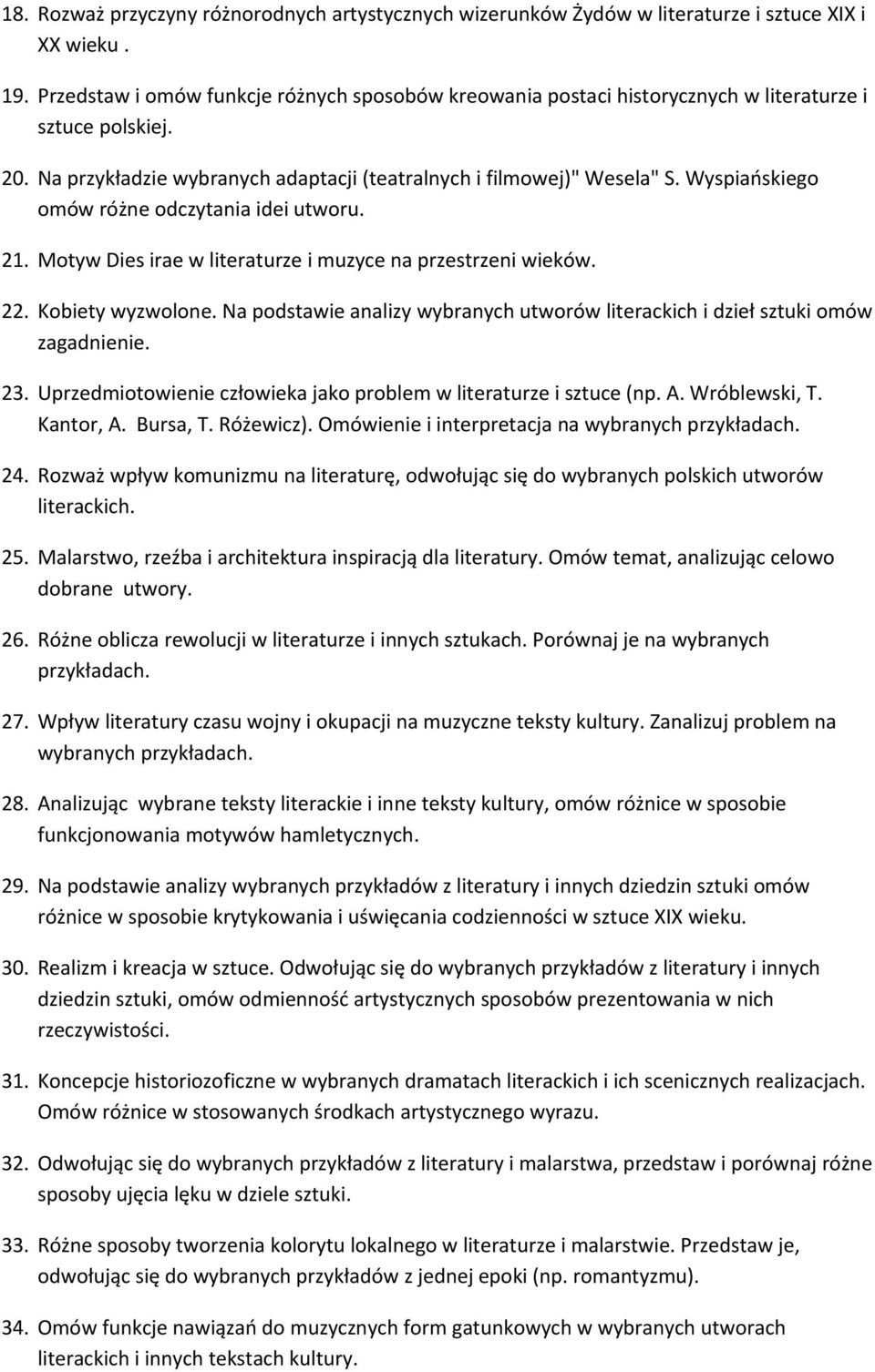 Wyspiańskiego omów różne odczytania idei utworu. 21. Motyw Dies irae w literaturze i muzyce na przestrzeni wieków. 22. Kobiety wyzwolone.