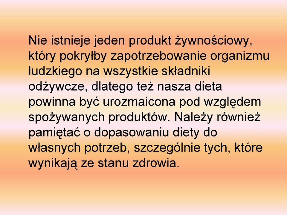 urozmaicona pod względem spożywanych produktów.