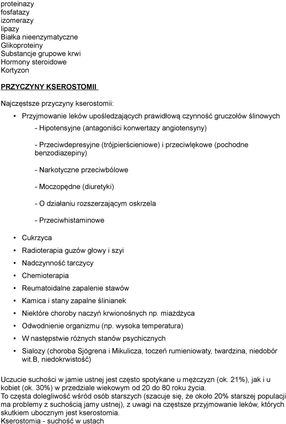 benzodiazepiny) - Narkotyczne przeciwbólowe - Moczopędne (diuretyki) - O działaniu rozszerzającym oskrzela - Przeciwhistaminowe Radioterapia guzów głowy i szyi Nadczynność tarczycy Chemioterapia