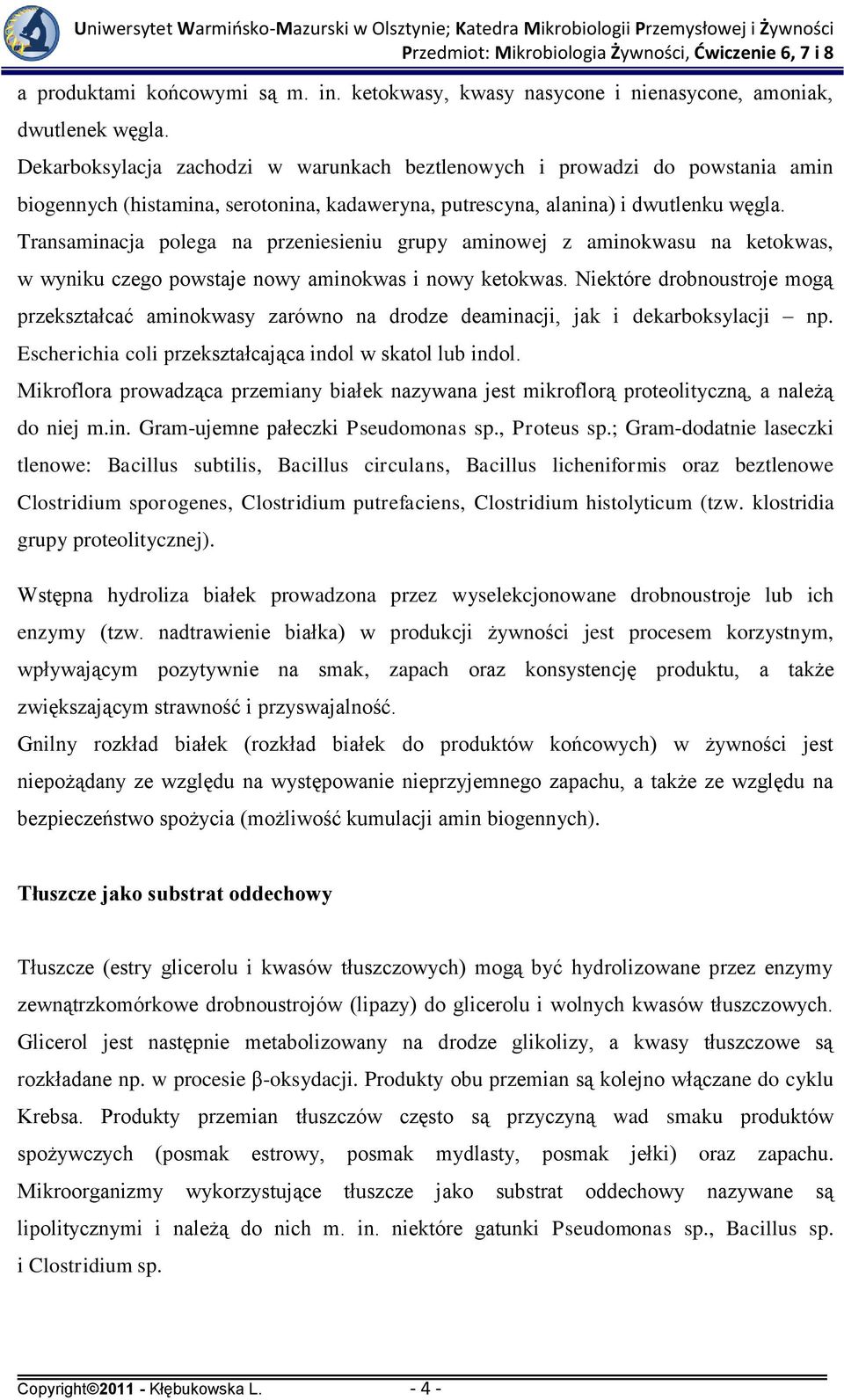 Transaminacja polega na przeniesieniu grupy aminowej z aminokwasu na ketokwas, w wyniku czego powstaje nowy aminokwas i nowy ketokwas.