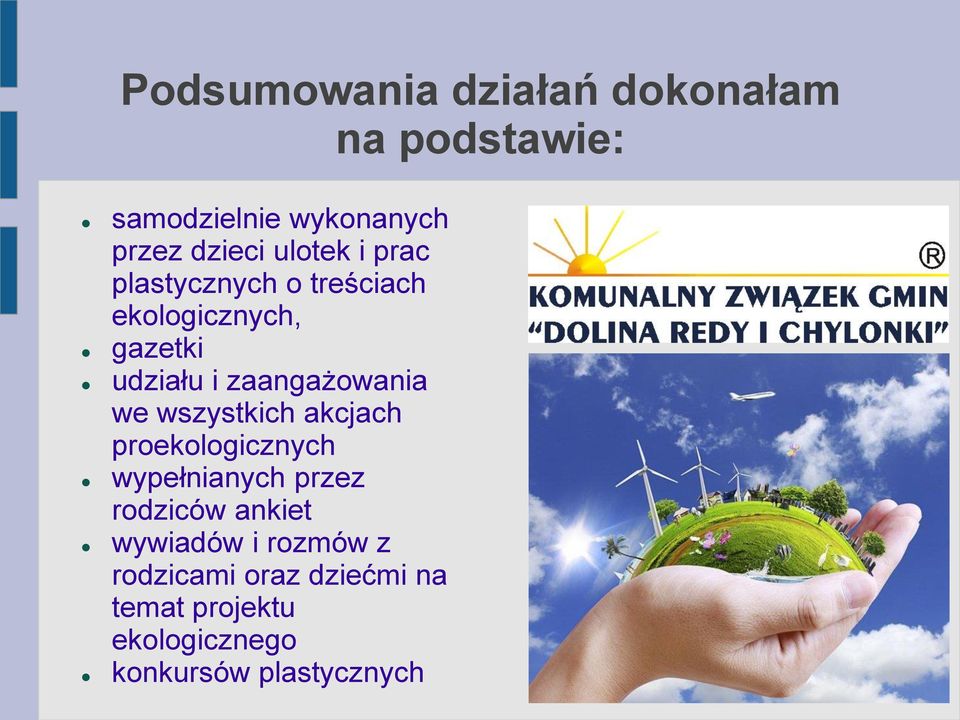 zaangażowania we wszystkich akcjach proekologicznych wypełnianych przez rodziców