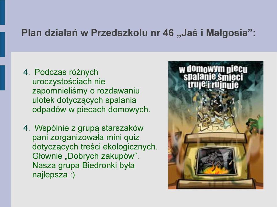 Wspólnie z grupą starszaków pani zorganizowała mini quiz dotyczących