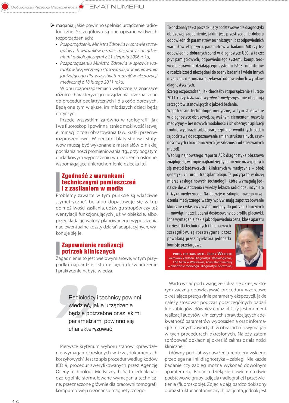 Rozporządzeniu Ministra Zdrowia w sprawie warunków bezpiecznego stosowania promieniowania jonizującego dla wszystkich rodzajów ekspozycji medycznej z 18 lutego 2011 roku.