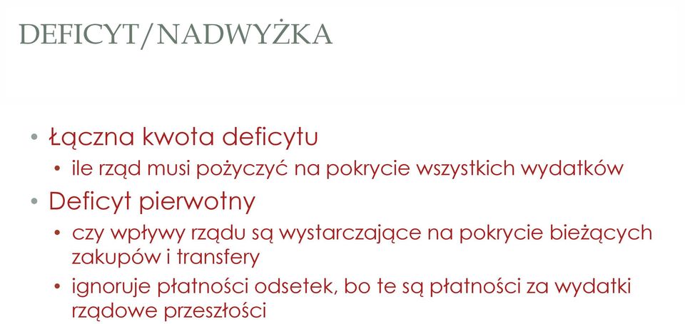 wystarczające na pokrycie bieżących zakupów i transfery ignoruje