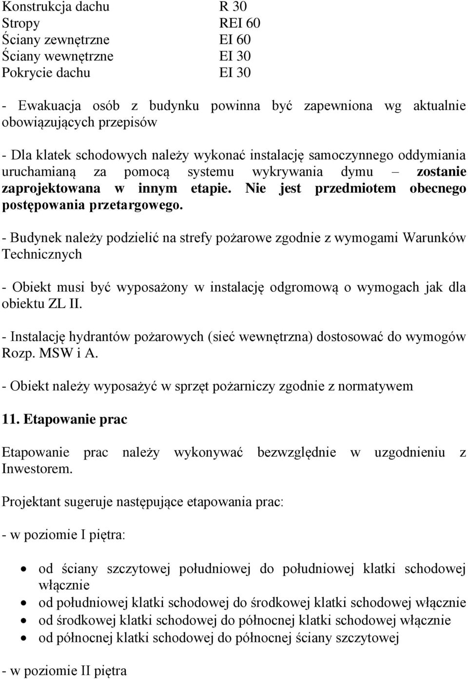 Nie jest przedmiotem obecnego postępowania przetargowego.