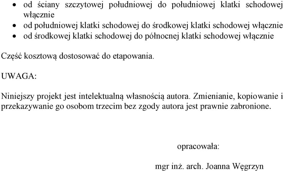 kosztową dostosować do etapowania. UWAGA: Niniejszy projekt jest intelektualną własnością autora.