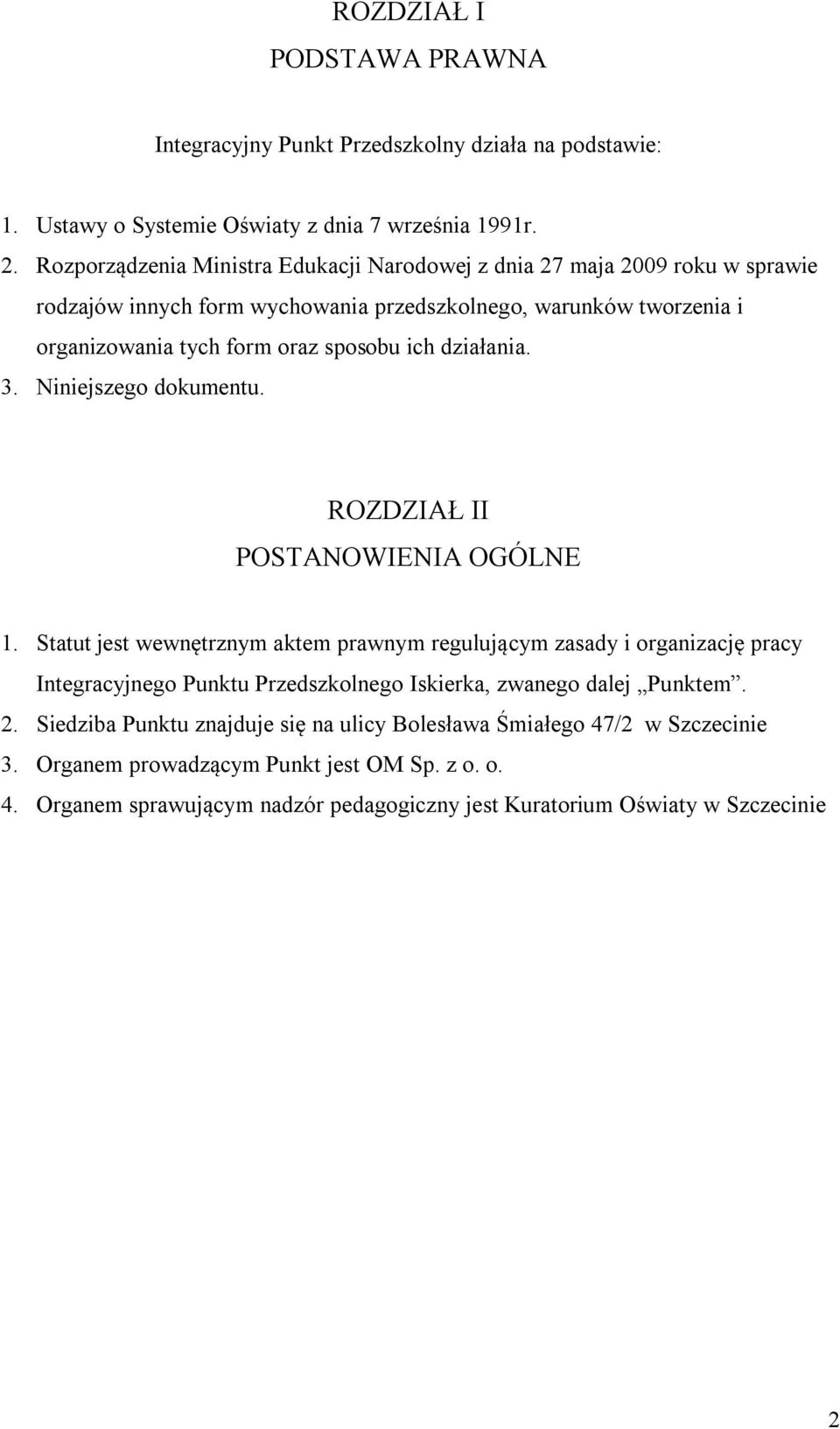 działania. 3. Niniejszego dokumentu. ROZDZIAŁ II POSTANOWIENIA OGÓLNE 1.