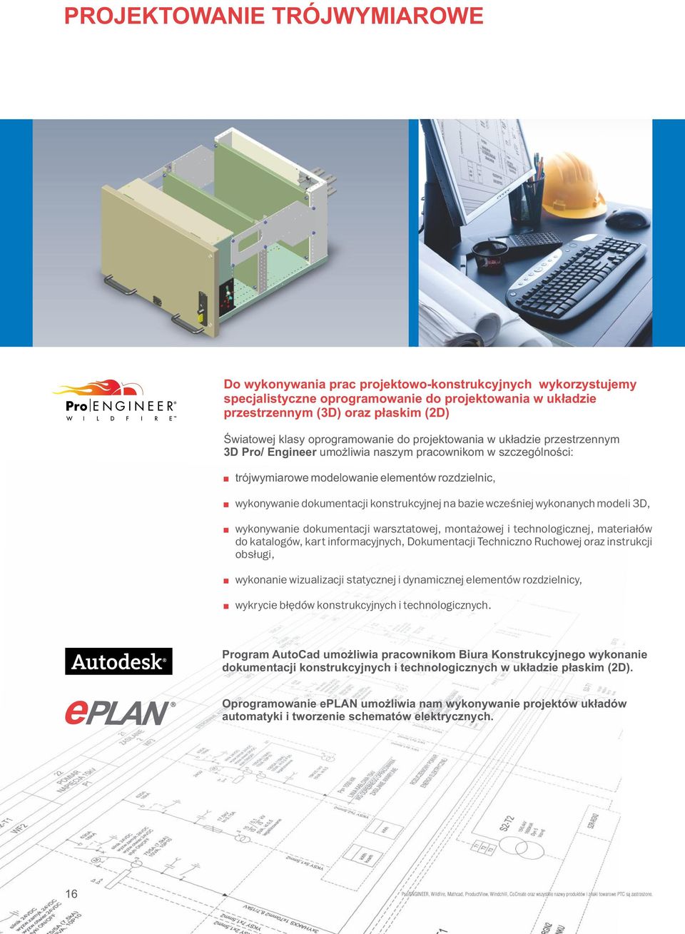 konstrukcyjnej na bazie wcześniej wykonanych modeli 3D, wykonywanie dokumentacji warsztatowej, montażowej i technologicznej, materiałów do katalogów, kart informacyjnych, Dokumentacji Techniczno