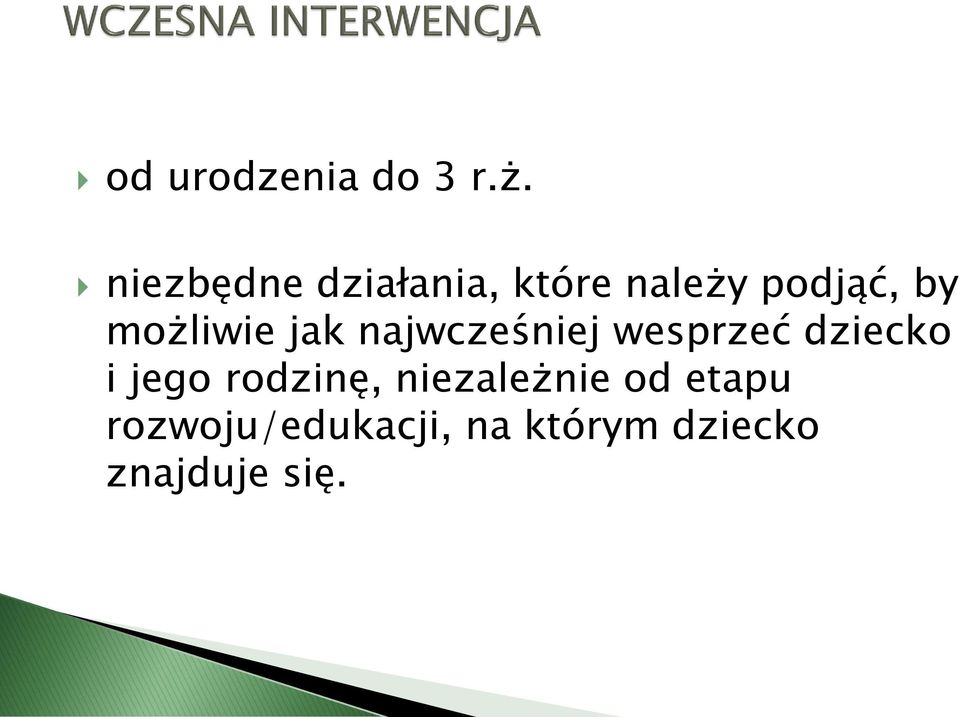 możliwie jak najwcześniej wesprzeć dziecko i jego