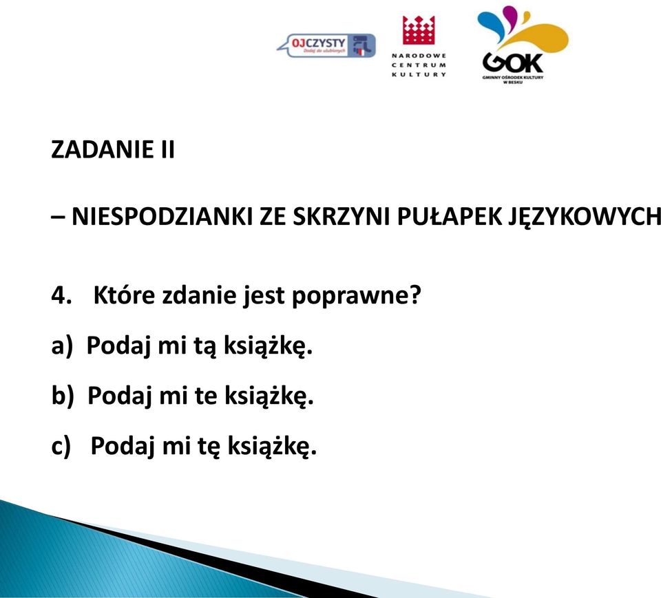 Które zdanie jest poprawne?