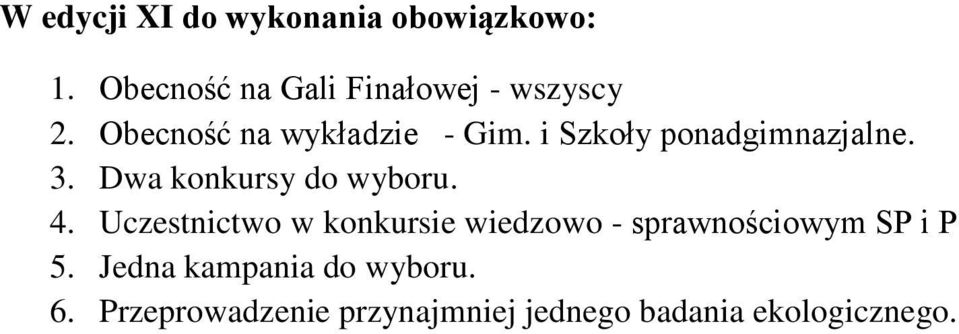 i Szkoły ponadgimnazjalne. 3. Dwa konkursy do wyboru. 4.