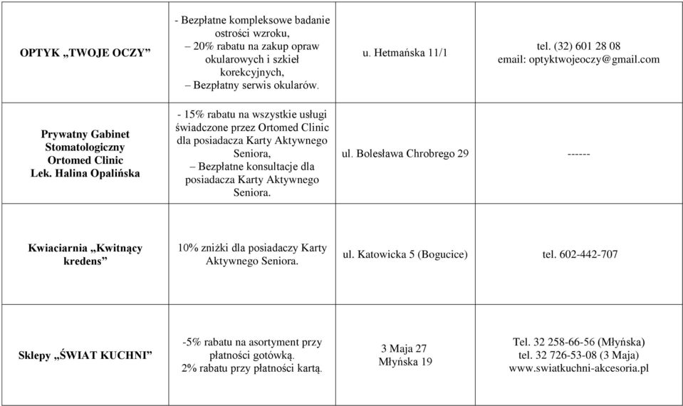 Halina Opalińska - 15% rabatu na wszystkie usługi świadczone przez Ortomed Clinic dla posiadacza Karty Aktywnego Seniora, Bezpłatne konsultacje dla posiadacza Karty Aktywnego Seniora. ul.