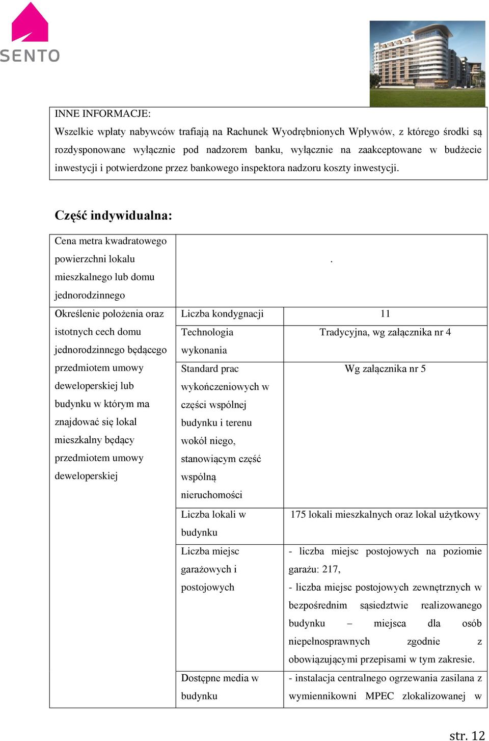 Część indywidualna: Cena metra kwadratowego powierzchni lokalu mieszkalnego lub domu jednorodzinnego Określenie położenia oraz istotnych cech domu jednorodzinnego będącego przedmiotem umowy