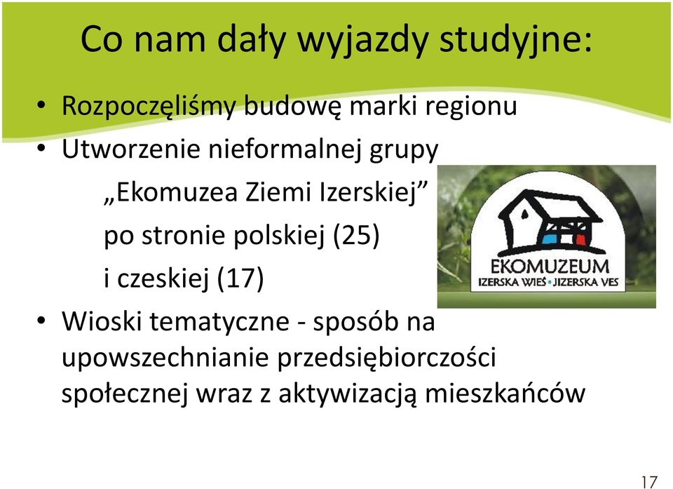 polskiej (25) i czeskiej (17) Wioski tematyczne - sposób na