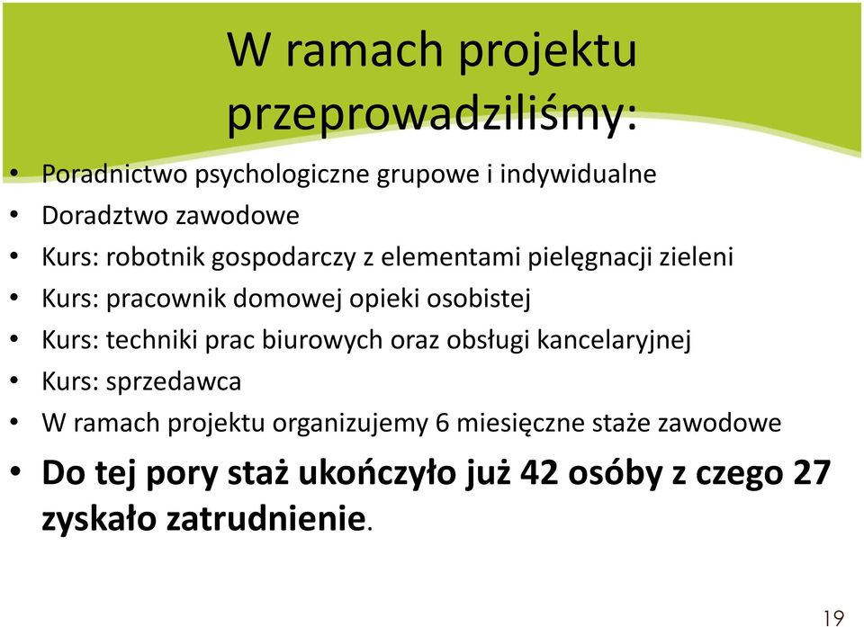 osobistej Kurs: techniki prac biurowych oraz obsługi kancelaryjnej Kurs: sprzedawca W ramach projektu