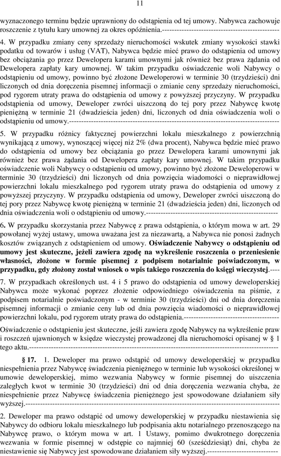 karami umownymi jak również bez prawa żądania od Dewelopera zapłaty kary umownej.