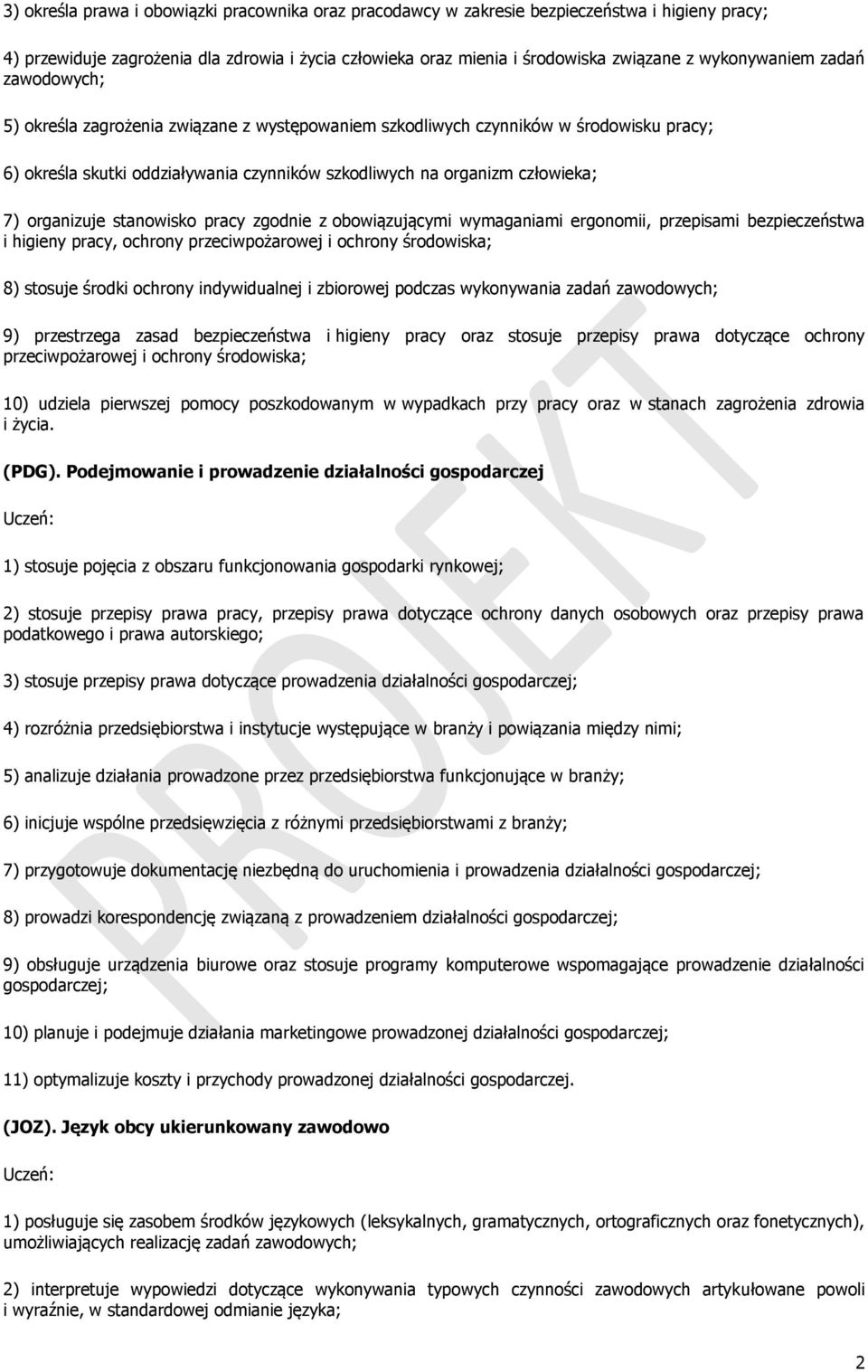 organizuje stanowisko pracy zgodnie z obowiązującymi wymaganiami ergonomii, przepisami bezpieczeństwa i higieny pracy, ochrony przeciwpożarowej i ochrony środowiska; 8) stosuje środki ochrony