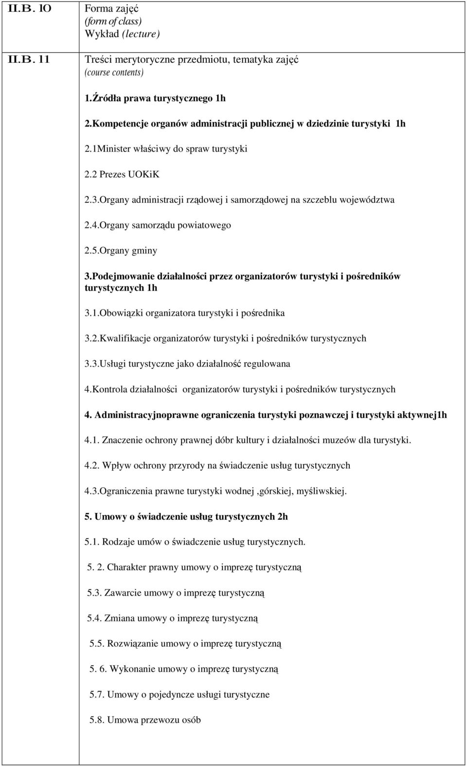 Organy administracji rządowej i samorządowej na szczeblu województwa 2.4.Organy samorządu powiatowego 2.5.Organy gminy 3.