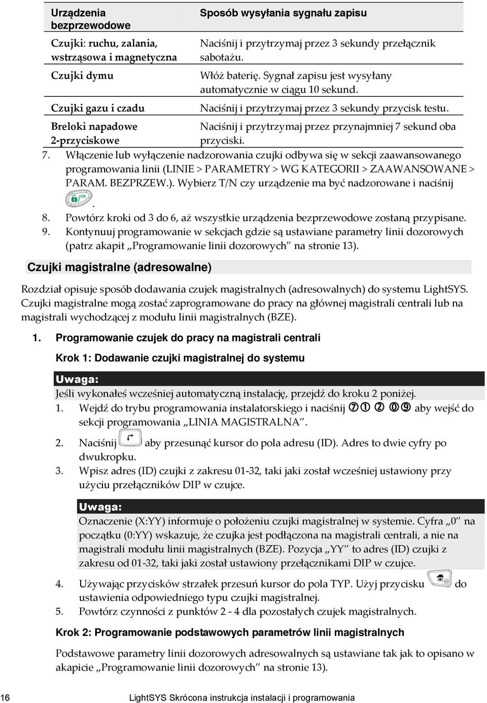 Breloki napadowe 2-przyciskowe Naciśnij i przytrzymaj przez przynajmniej 7 