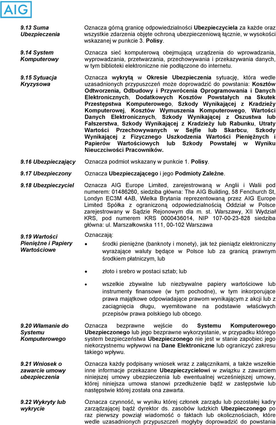 Oznacza sieć komputerową obejmującą urządzenia do wprowadzania, wyprowadzania, przetwarzania, przechowywania i przekazywania danych, w tym biblioteki elektroniczne nie podłączone do internetu.