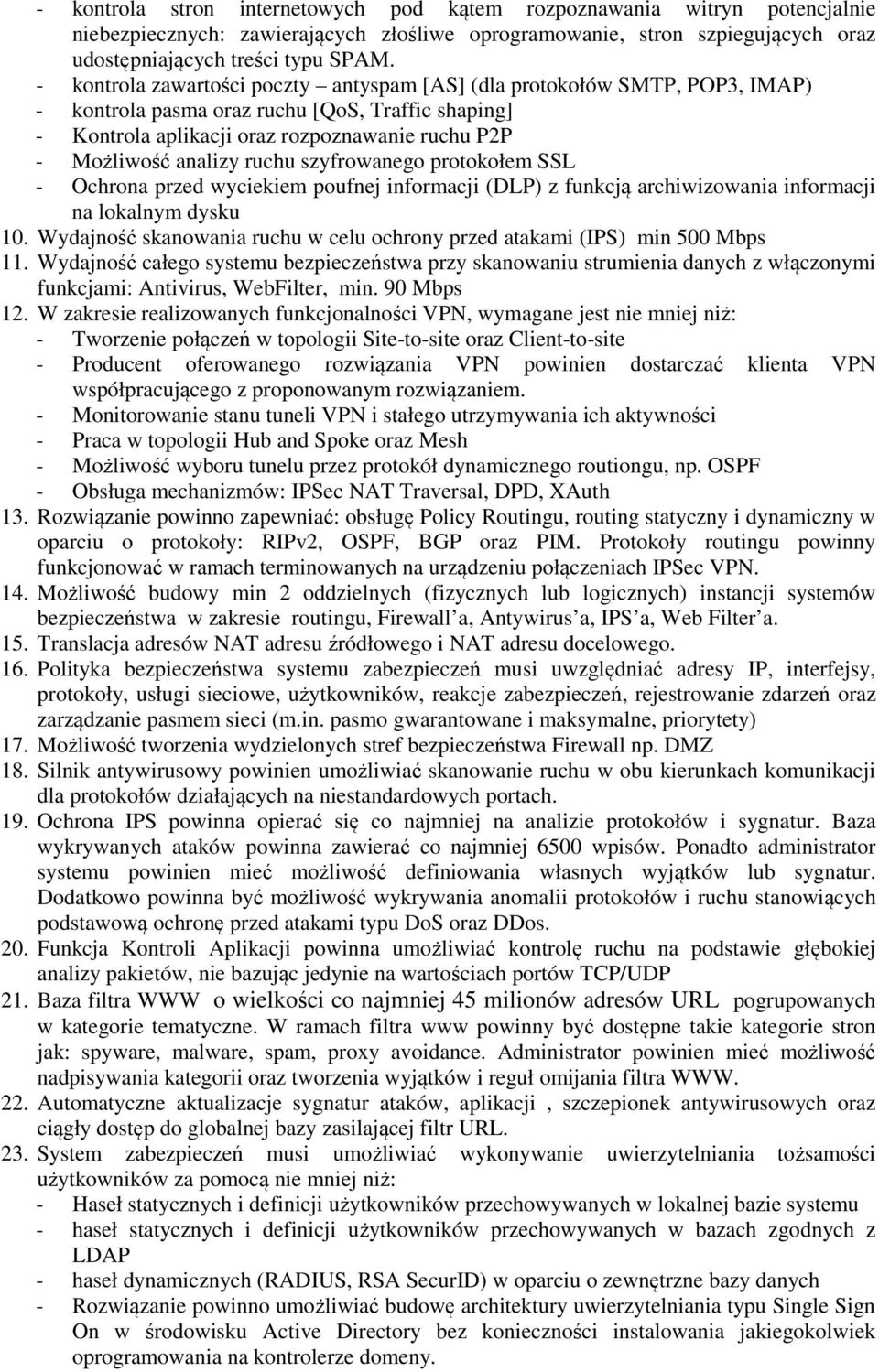 ruchu szyfrowanego protokołem SSL - Ochrona przed wyciekiem poufnej informacji (DLP) z funkcją archiwizowania informacji na lokalnym dysku 10.