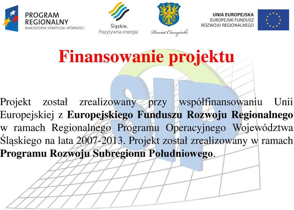 Regionalnego Programu Operacyjnego Województwa Śląskiego na lata 2007-2013.