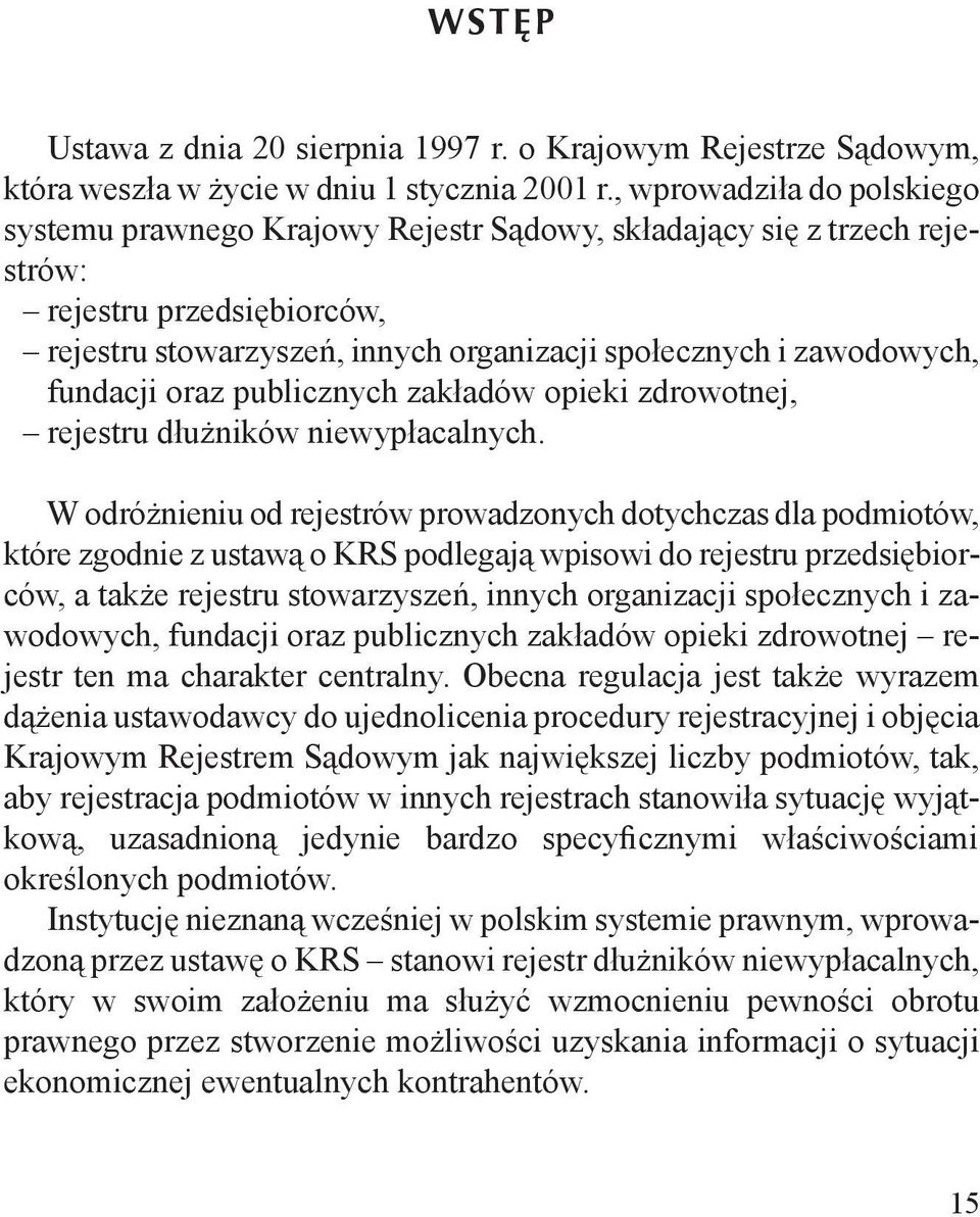 fundacji oraz publicznych zakładów opieki zdrowotnej, rejestru dłużników niewypłacalnych.