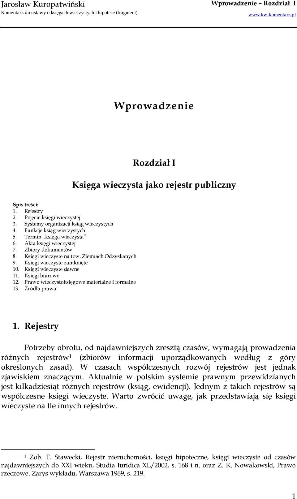 Prawo wieczystoksięgowe materialne i formalne 13. Źródła prawa 1.