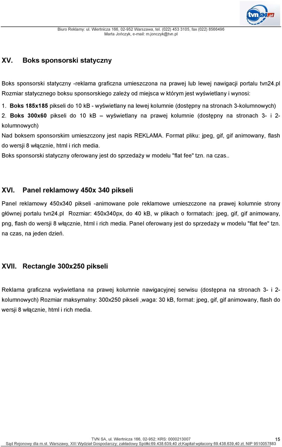 Boks 185x185 pikseli do 10 kb - wyświetlany na lewej kolumnie (dostępny na stronach 3-kolumnowych) 2.