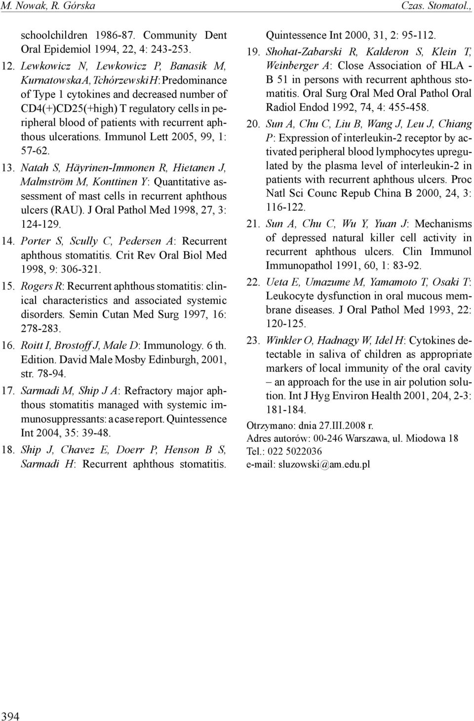 recurrent aphthous ulcerations. Immunol Lett 2005, 99, 1: 57-62. 13.