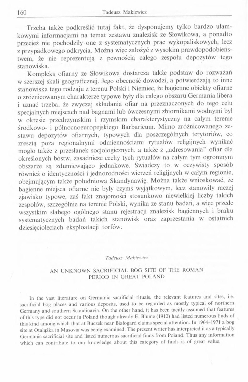 Kompleks ofiarny ze Słowikowa dostarcza także podstaw do rozważań w szerszej skali geograficznej.