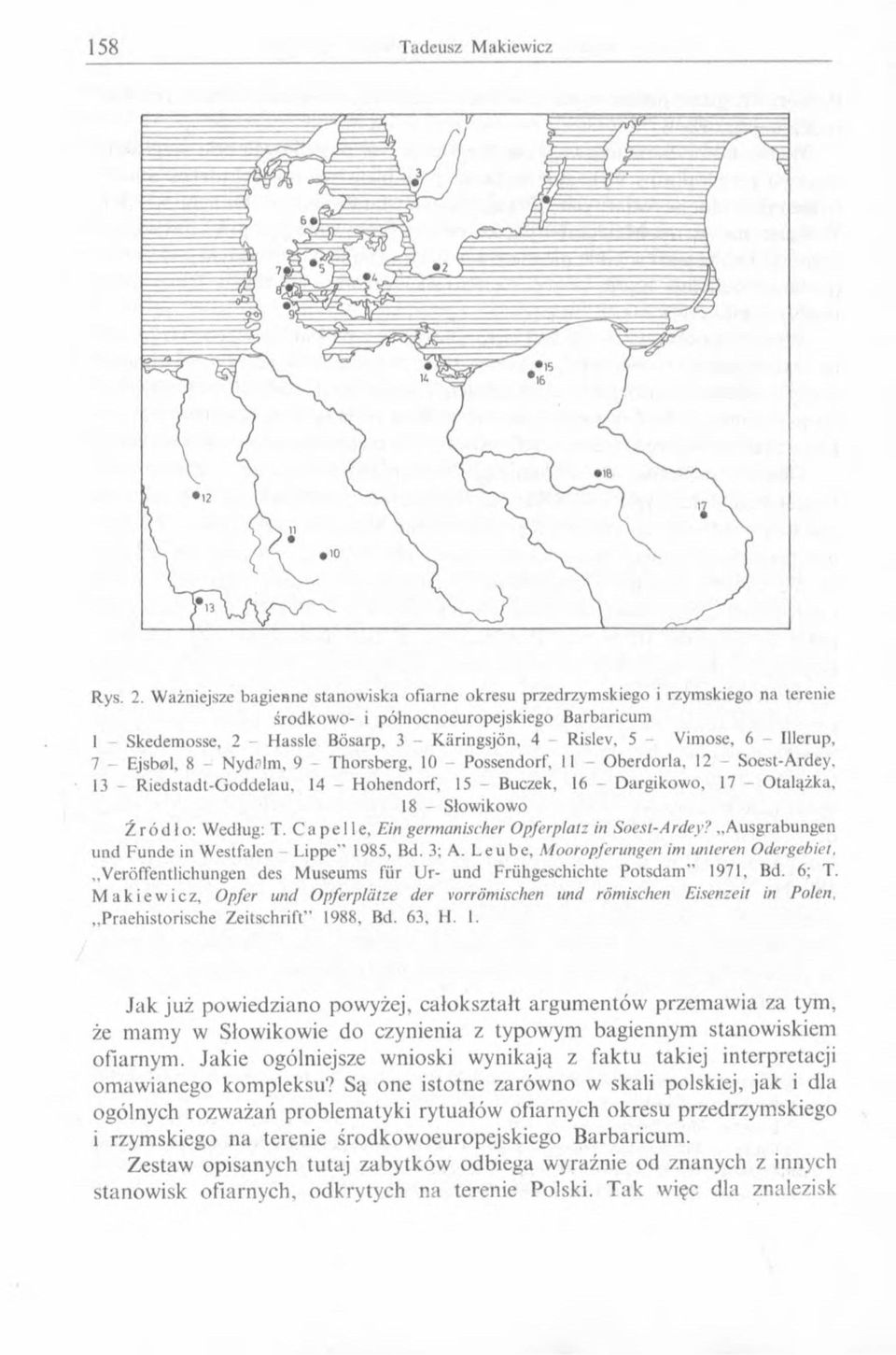 Vimose, 6 - Illerup, 7 Ejsbel, 8 Nydalm, 9 - Thorsberg, 10 - Possendorf, 11 - Oberdorla.