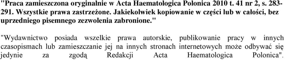 Jakiekolwiek kopiowanie w części lub w całości, bez uprzedniego pisemnego zezwolenia zabronione.
