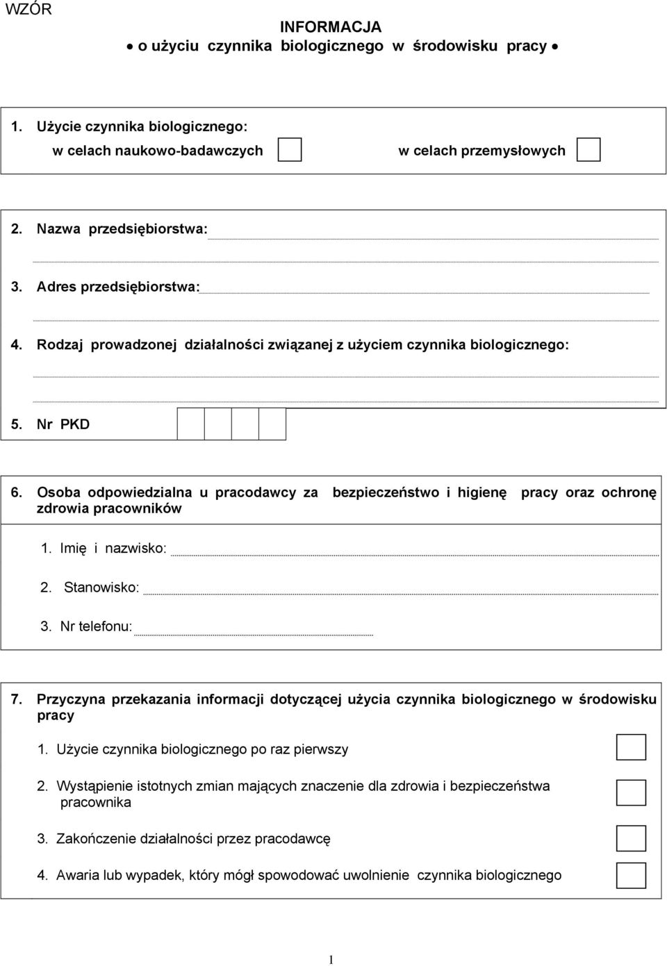 Osoba odpowiedzialna u pracodawcy za bezpieczeństwo i higienę pracy oraz ochronę zdrowia pracowników 1. Imię i nazwisko: 2. Stanowisko: 3. Nr telefonu: 7.