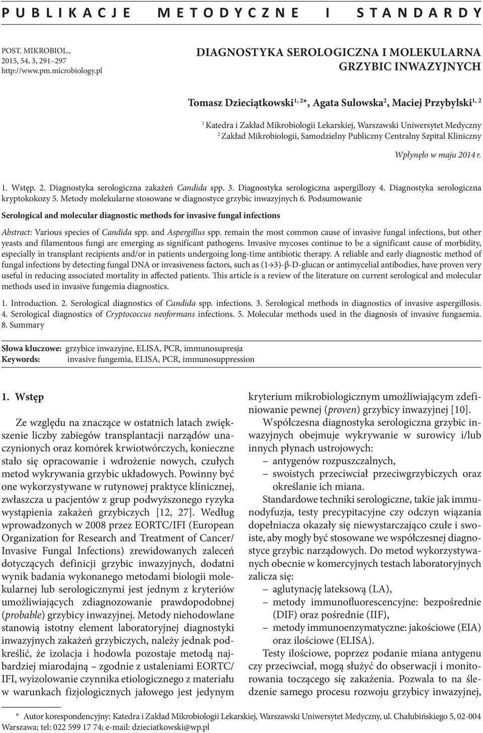 Uniwersytet Medyczny 2 Zakład Mikrobiologii, Samodzielny Publiczny Centralny Szpital Kliniczny Wpłynęło w maju 2014 r. 1. Wstęp. 2. Diagnostyka serologiczna zakażeń Candida spp. 3.
