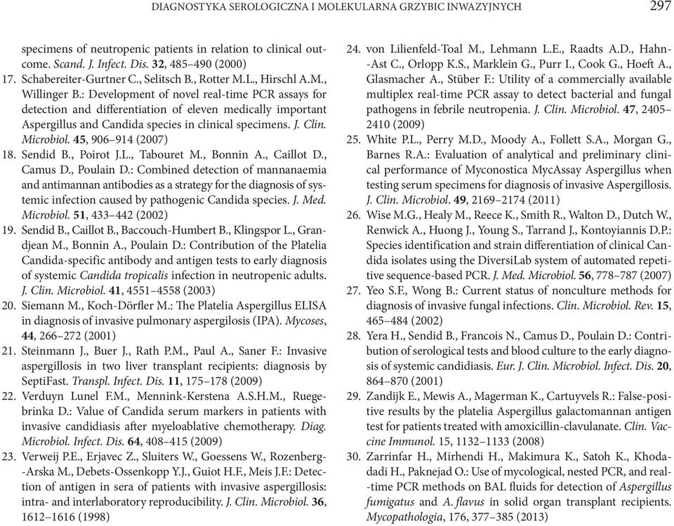 : Development of novel real-time PCR assays for detection and differentiation of eleven medically important Aspergillus and Candida species in clinical specimens. J. Clin. Microbiol.