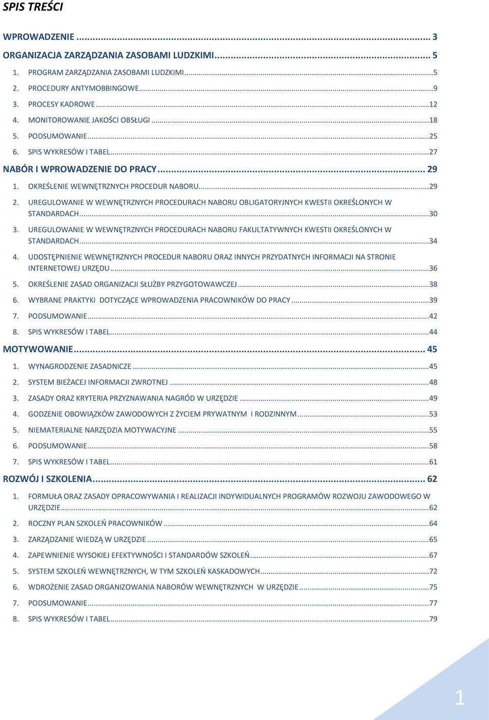 UREGULOWANIE W WEWNĘTRZNYCH PROCEDURACH NABORU OBLIGATORYJNYCH KWESTII OKREŚLONYCH W STANDARDACH...30 3.