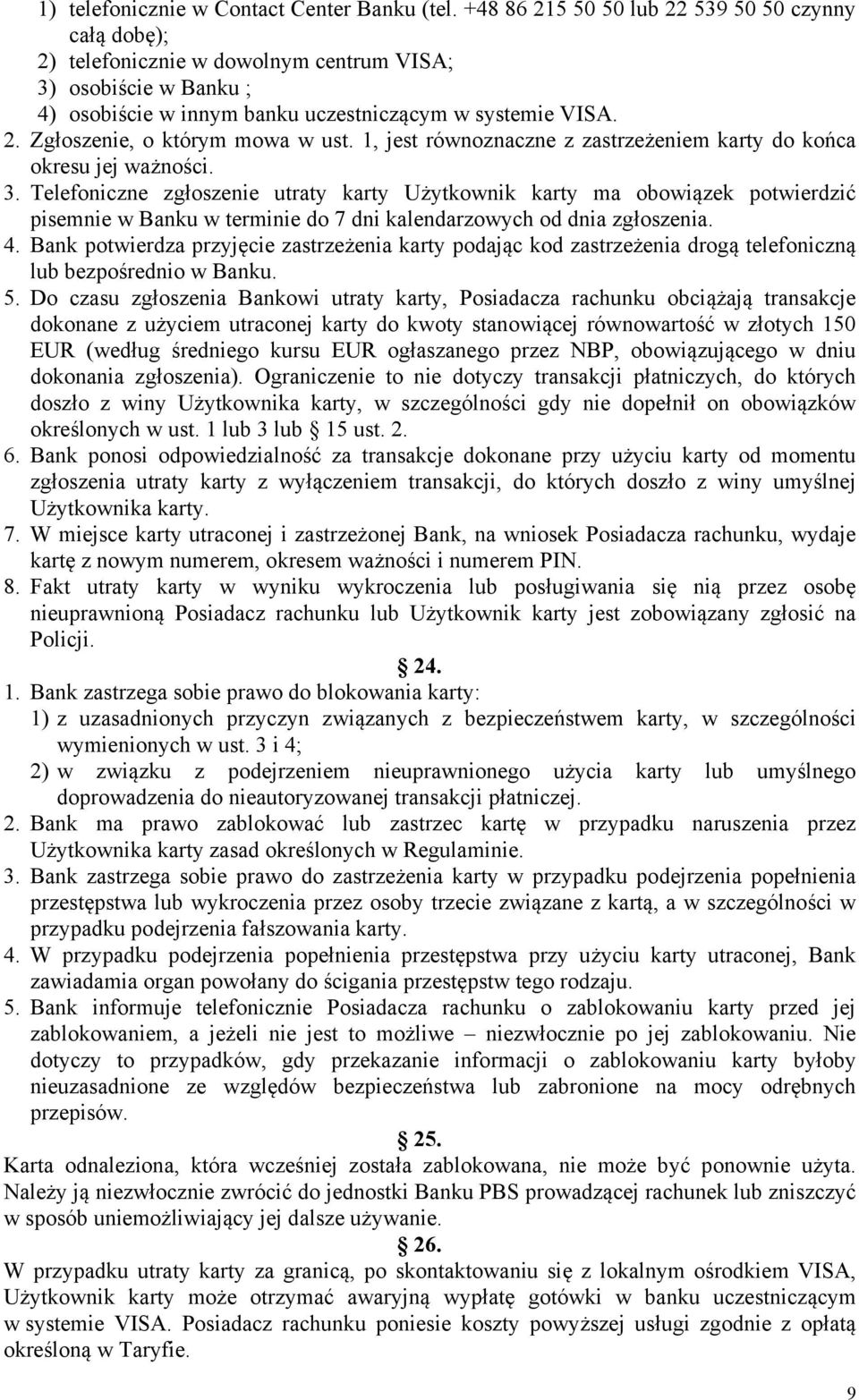 1, jest równoznaczne z zastrzeżeniem karty do końca okresu jej ważności. 3.