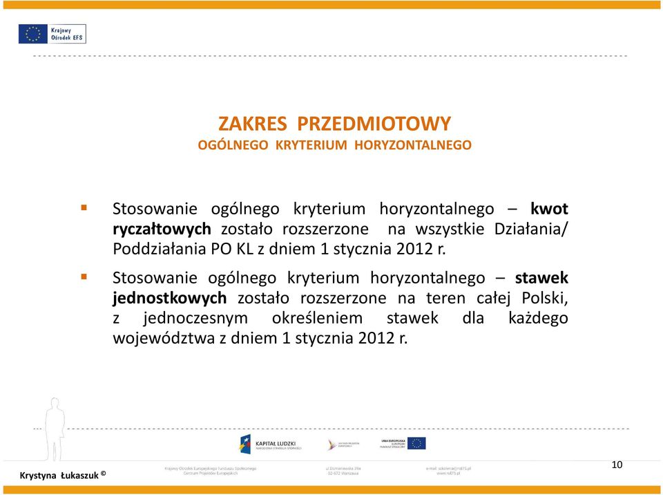 Stosowanie ogólnego kryterium horyzontalnego stawek jednostkowych zostało rozszerzone na teren