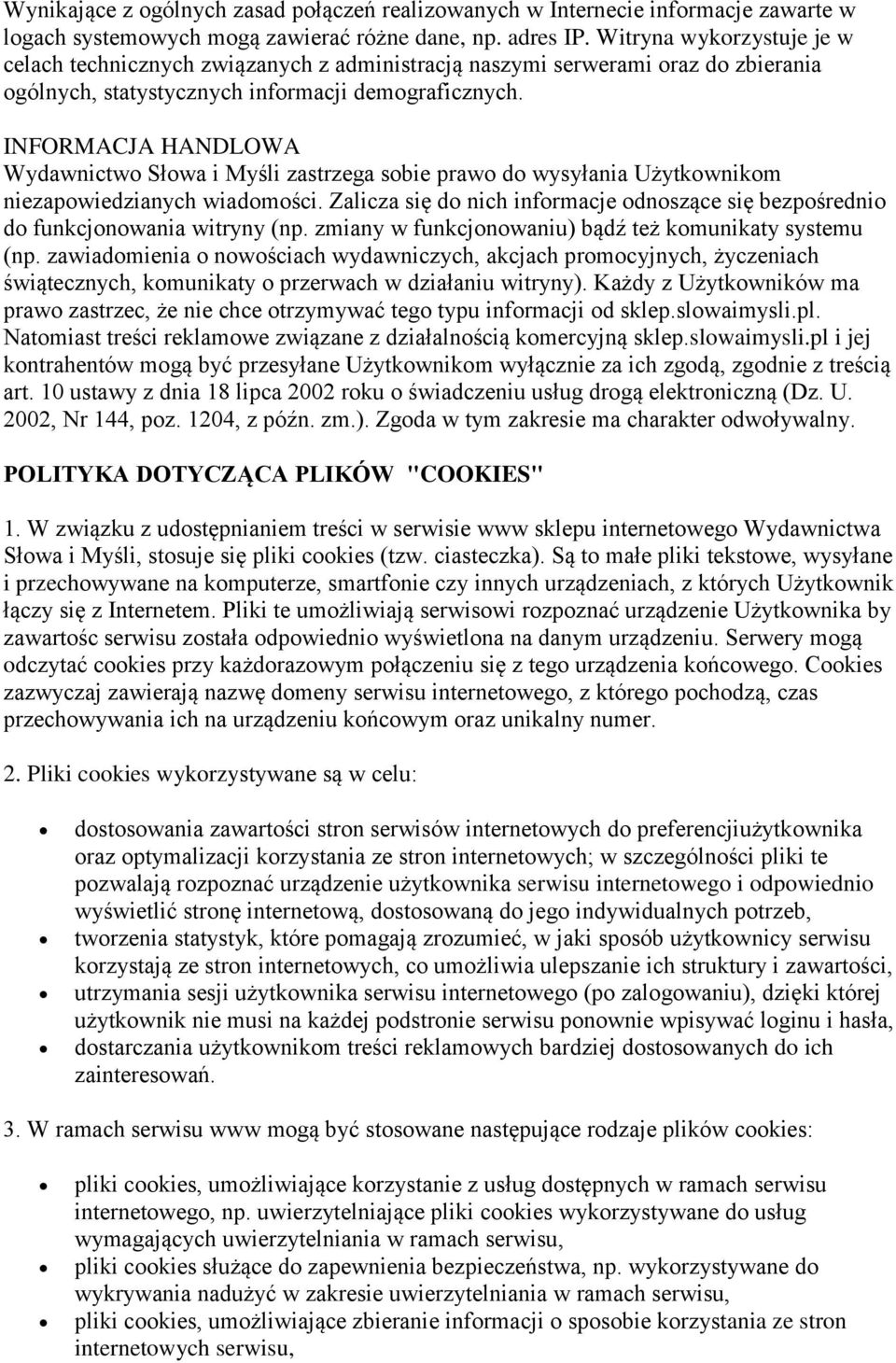 INFORMACJA HANDLOWA Wydawnictwo Słowa i Myśli zastrzega sobie prawo do wysyłania Użytkownikom niezapowiedzianych wiadomości.