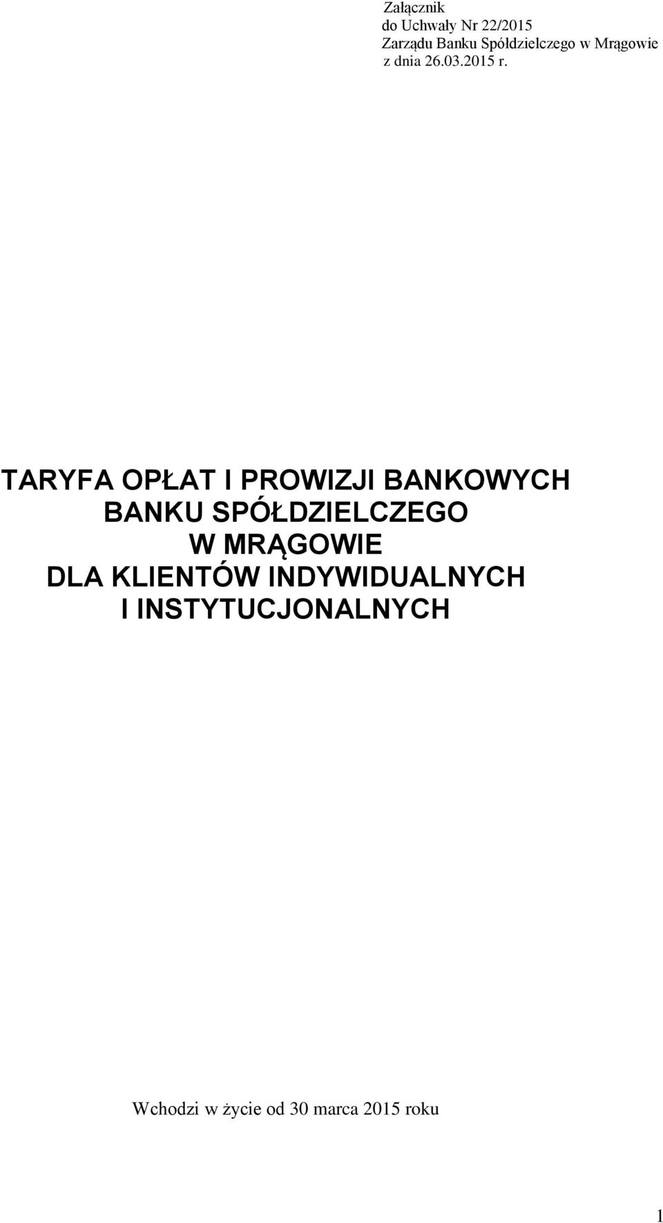 TARYFA OPŁAT I PROWIZJI BANKOWYCH BANKU SPÓŁDZIELCZEGO W