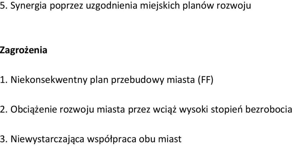 Niekonsekwentny plan przebudowy miasta (FF) 2.